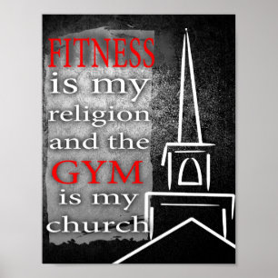 Fitness is mijn religie en de Gym is mijn kerk Poster