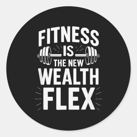 Fitness Is The Wealth Flex, Motivational Saying Ronde Sticker (Voorkant)