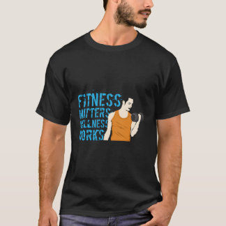 Fitness Matters Wellness Works T-shirt
