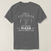 Fitness Pizza in mijn mond Funny Pizza Food Shirt (Design voorkant)