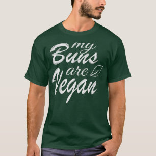 Fitness Plant Gym Vegan My Buns is Vegan T-shirt