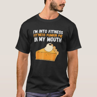 Fitness Pompoentaart In Mijn Mond Kalkoendag T-shirt
