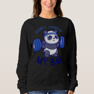 Fitness Quote Raak mijn bar niet Schattige Panda W Trui