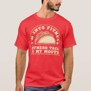 Fitness taco in mijn mond t-shirt