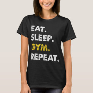 Fitness Training Eat Slaap Gym Herhalen T-shirt