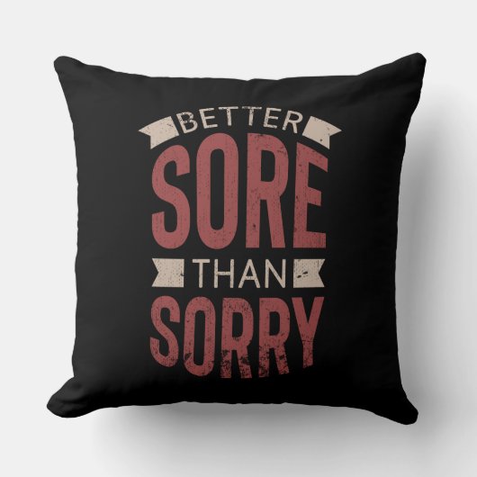 Fitness Workout Gym Better Sore Sorry Gezegde Kussen (Voorkant)