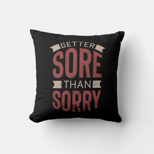 Fitness Workout Gym Better Sore Sorry Gezegde Kussen (Voorkant)