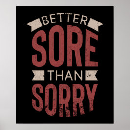 Fitness Workout Gym Better Sore Sorry Gezegde Poster