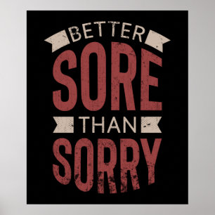 Fitness Workout Gym Better Sore Sorry Gezegde Poster
