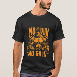 Fitness, workout, gym, geen pijn geen winst T-shirt
