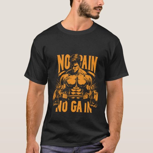  Fitness, workout, gym,  no pain no gain  T-shirt (Voorkant)