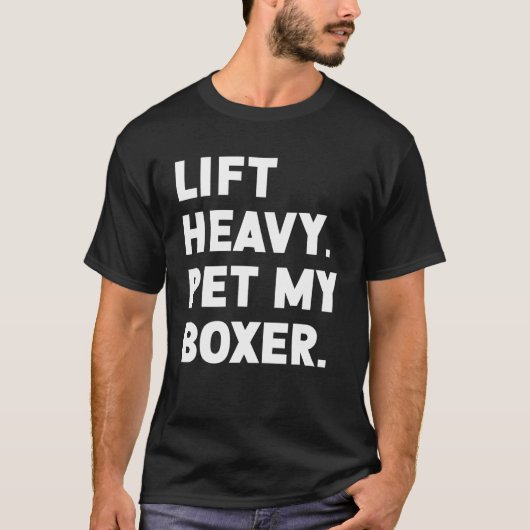 Fitness Workout - Lift Heavy Pet Dog Boxer T-shirt (Voorkant)