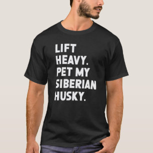 Fitness Workout Til Zware Huisdier Hond Siberisch T-shirt