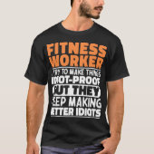 Fitnesswerker Ik probeer dingen grappig te zeggen T-shirt (Voorkant)