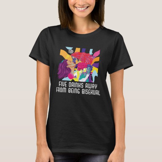 Five Drinks Away From Bisexual Rainbow Bisexuality T-shirt (Voorkant)