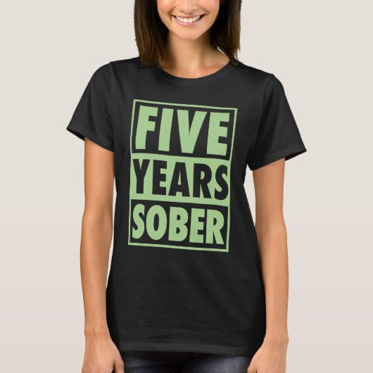 Five Years Sober Recovering 5 Years Sobriety Anniv T-shirt (Voorkant)