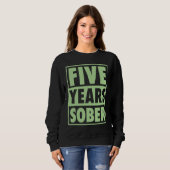 Five Years Sober Recovering 5 Years Sobriety Anniv Trui (Voorkant volledig)