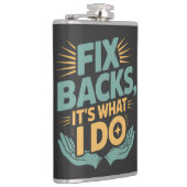 Fix Backs Het is wat ik doe Chiropractor Quote Heupfles (Rechts)