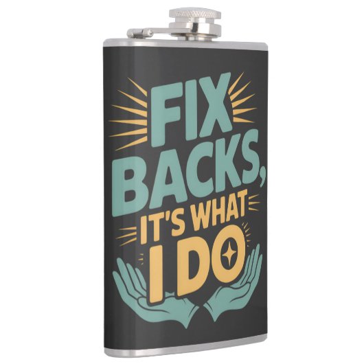 Fix Backs Het is wat ik doe Chiropractor Quote Heupfles (Rechts)