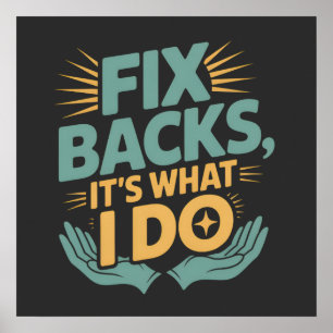 Fix Backs Het is wat ik doe Chiropractor Quote Poster