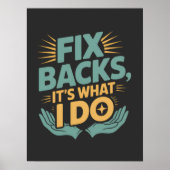 Fix Backs Het is wat ik doe Chiropractor Quote Poster (Voorkant)