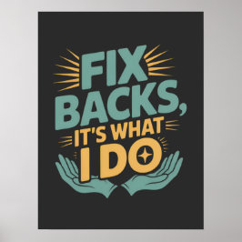 Fix Backs Het is wat ik doe Chiropractor Quote Poster