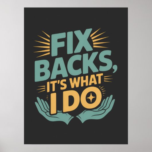 Fix Backs Het is wat ik doe Chiropractor Quote Poster (Voorkant)