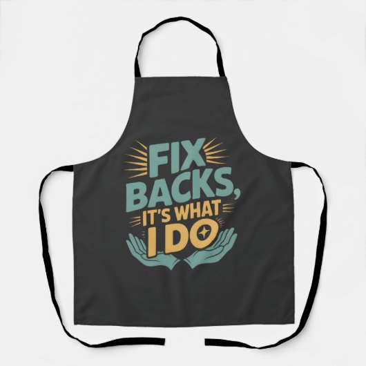 Fix Backs Het is wat ik doe Chiropractor Quote Schort (Voorkant)