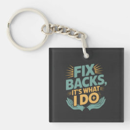 Fix Backs Het is wat ik doe Chiropractor Quote Sleutelhanger
