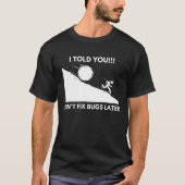 Fix bugs later niet - debt tech t-shirt (Voorkant)