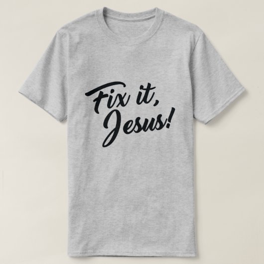FIX HET, JESUS! T-SHIRT (Design voorkant)