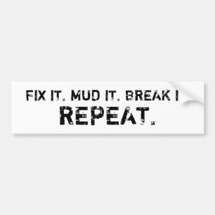 FIX, MUD, BREAK, HERHAAL (wit) Bumpersticker
