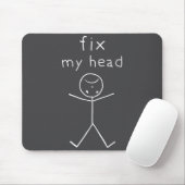 Fix My Head, Funny Sticks Drawing With Saying  Muismat (Met muis)