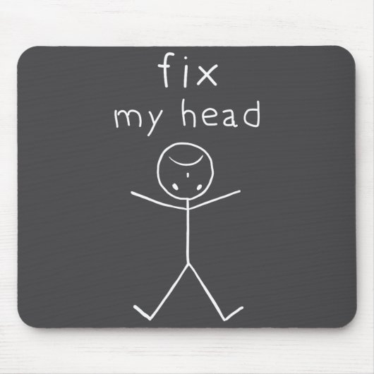 Fix My Head, Funny Sticks Drawing With Saying  Muismat (Voorkant)