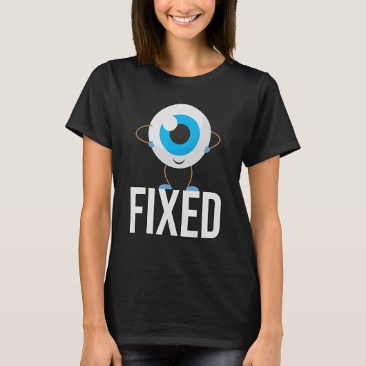 Fixed - Cataract Eye Surgery Survivor Recovery Get T-shirt (Voorkant)