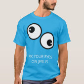 Fixeer je ogen op Jezus T-shirt (Voorkant)