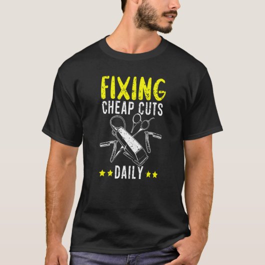 Fixing Cheap Cuts Daily Barbershop Hairstylist Bar T-shirt (Voorkant)