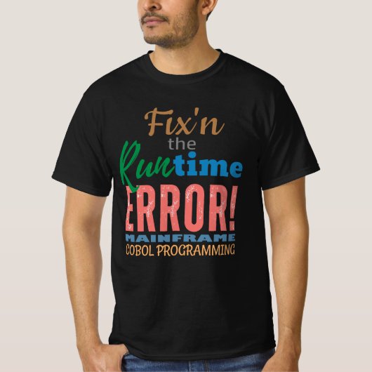 Fixing Mainframe Cobol Runtime Error T-shirt (Voorkant)