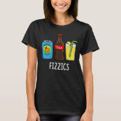 Fizzics Funny Fizzy Cola Drink Pun Dark BG T-shirt (Voorkant)