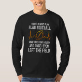 Flag football saying for american football and fla t-shirt (Voorkant)