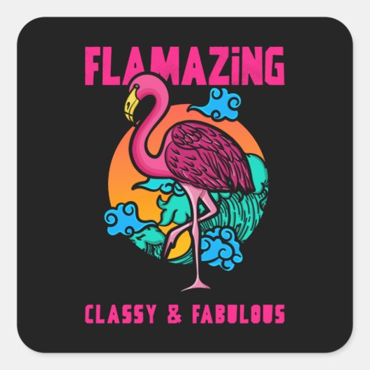 FLAMAZiNG - Classy & fabulous Vierkante Sticker (Voorkant)