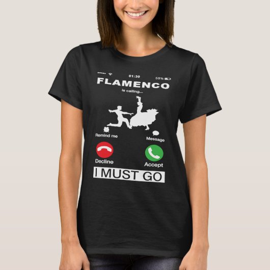 Flamenco Is Calling And I Must Go Funny Phone Scre T-shirt (Voorkant)