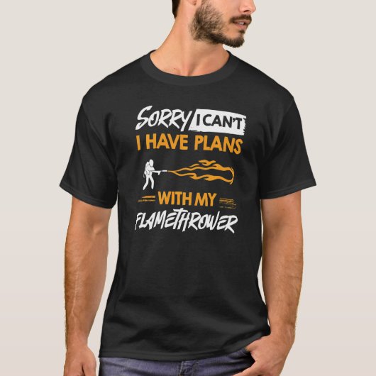 Flamethrower Gun Fire Thrower Flame Weapon Quotes  T-shirt (Voorkant)