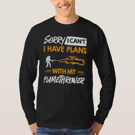 Flamethrower Gun Fire Thrower Flame Weapon Quotes  T-shirt (Voorkant)