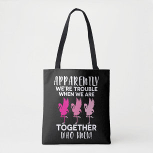 Flamingo Blijkbaar zijn we moeilijk als we samen z Tote Bag