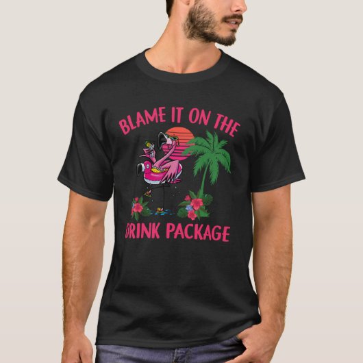 Flamingo Cruise Blame It on the Drink Package Drin T-shirt (Voorkant)