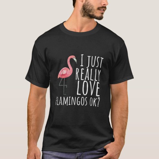 Flamingo Design Ik hou gewoon van Flamingos OK T-shirt (Voorkant)