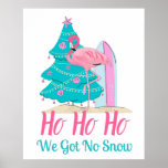 Flamingo Funny Beach and Surfer Theme Christmas Poster<br><div class="desc">Ho Ho Ho We Got No Snow. Funny Flamingo Beach Surfer Theme Christmas wall art poster. Pink Vlaamse en a surfboard beside a turquoise blue Christmas tree decorated with pink starfish and seashells. Cute beach style to display all through the foliday season by the sea.</div>