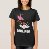Flamingo Funny Bowling Bowler Strike Bowling Pin B T-shirt (Voorkant)