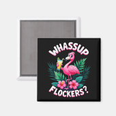 Flamingo Humor Quote Flamingo Lover Whup Flockers Magneet (Voorkant / Achterkant)
